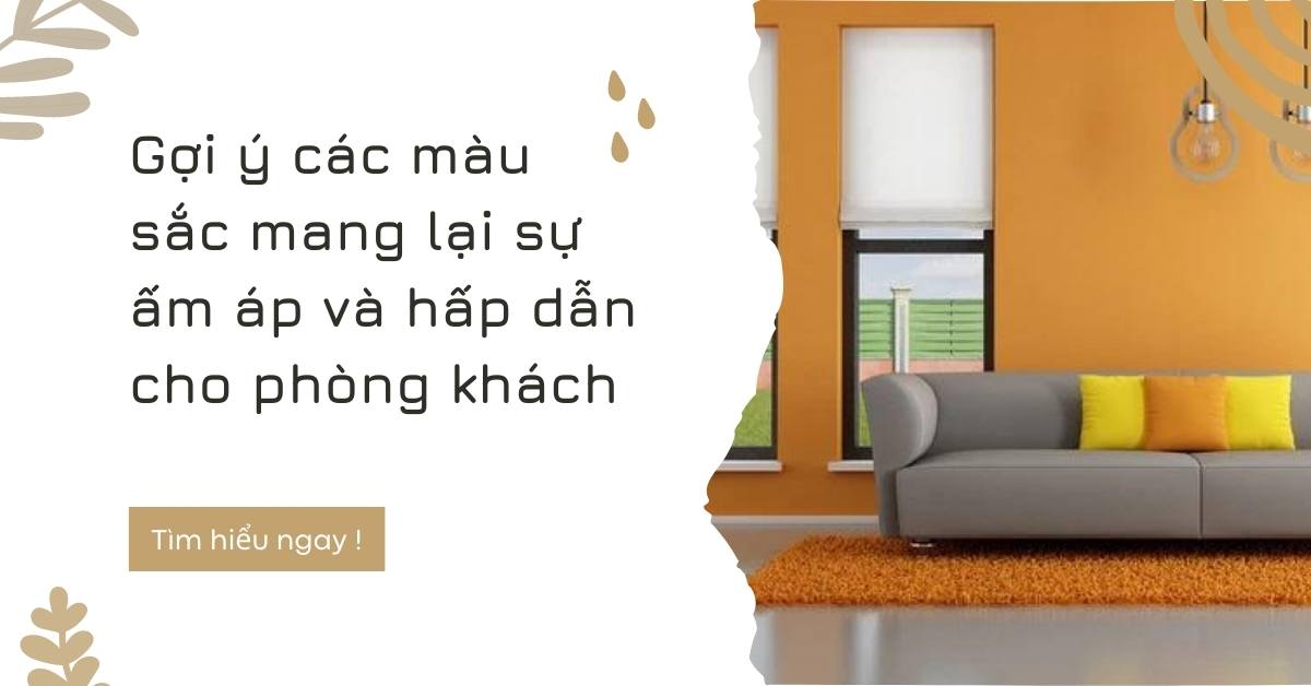 7+ Ý tưởng mang lại sự ấm áp cho phòng khách