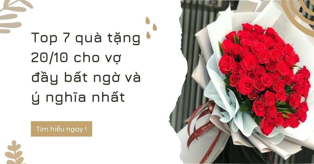 Top 7 quà tặng 20/10 cho vợ đầy bất ngờ và ý nghĩa nhất