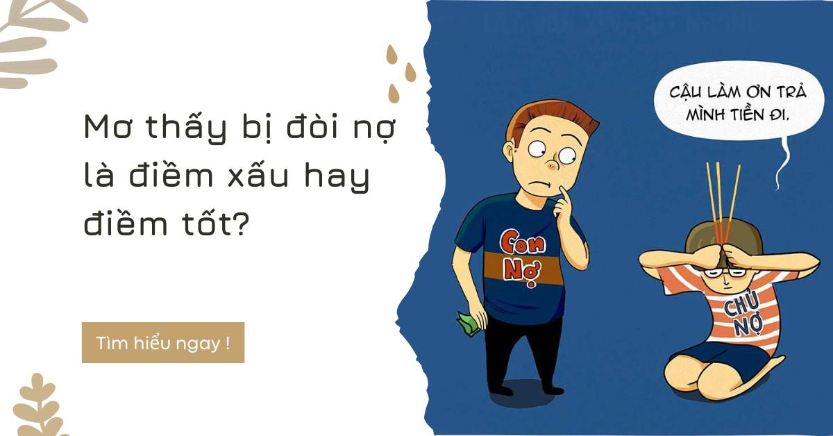 Mơ thấy bị đòi nợ là điềm báo gì ?