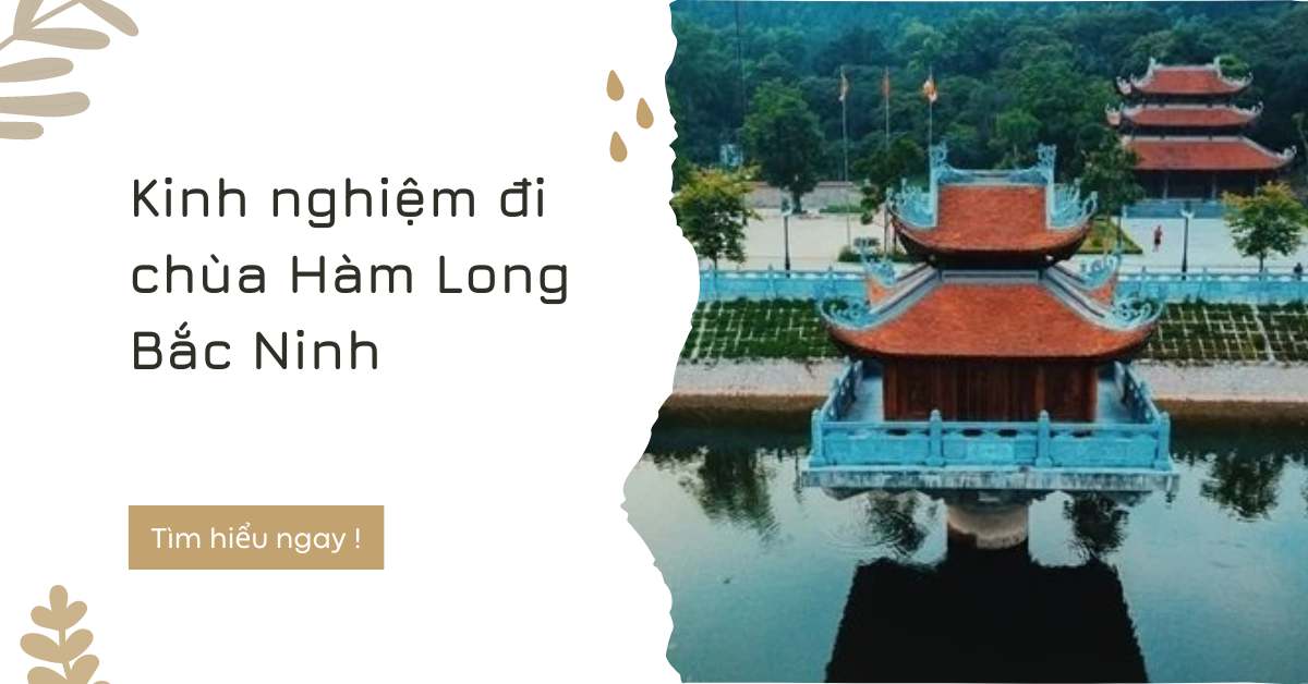 Kinh nghiệm đi chùa Hàm Long Bắc Ninh
