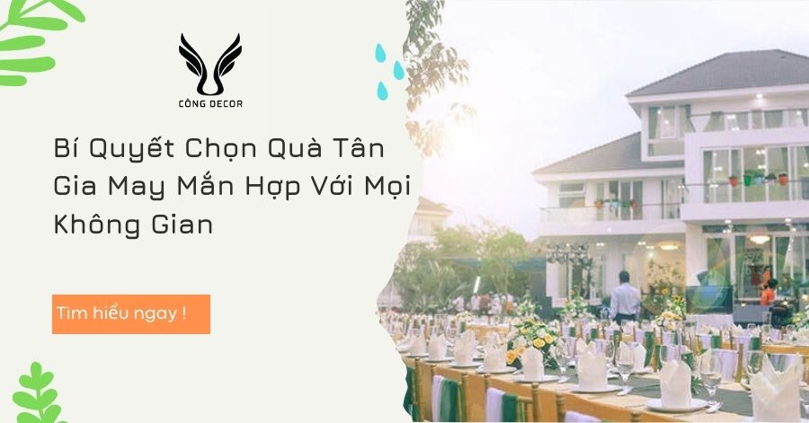 Bí Quyết Chọn Quà Tân Gia May Mắn Hợp Với Mọi Không Gian